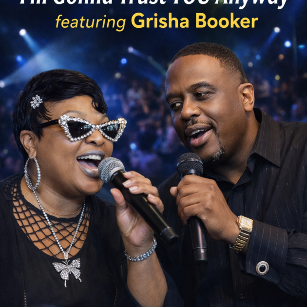 I'm Gonna Trust YOU Anyway featuring Grisha Booker - Steve Adams